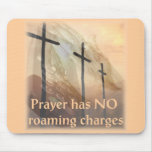 Prayer has no roaming charges mouse mats
