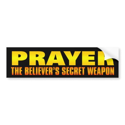 Prayer: The Believer's Secret Weapon Bumper Sticker by Pazzoom