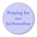 Praying for our birthmother magnets