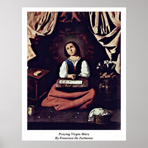 Praying Virgin Mary By Francisco De Zurbaran Poster