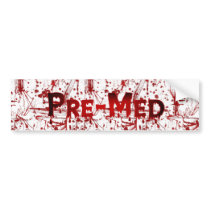 pre-med bumper sticker