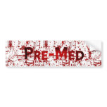pre-med bumper sticker