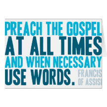 Preach The Gospel At All Times Card