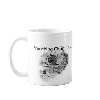 Preaching Christ Crucified Coffee Cup mug