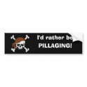 Prefering to Pillage bumper stickers