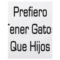 Prefiero Tener Gatos Que Hijos Flyers