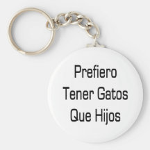 Prefiero Tener Gatos Que Hijos Key Chains