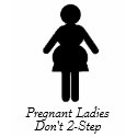 Pregnant Ladies Don't 2-Step #2 t-shirts