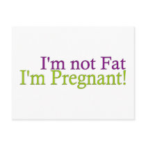 Pregnant Not Fat Post Cards