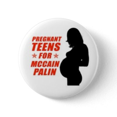 Pregnant Teens for Palin buttons