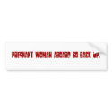Pregnant woman aboard so back up. bumper stickers by fsnmm2 Pregnant woman aboard so back up. bumper stickers