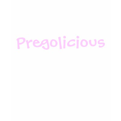 Pregolicious T-shirt by singfrmtheheart1110