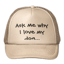 "Pregúnteme porqué amo mi perro… " Gorro