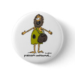 prehistoric metrosexual button