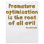 Premature optimisation is the root of all evil flyers