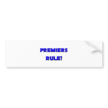Premiers Rule! bumper stickers by professions Premiers Rule! bumper stickers