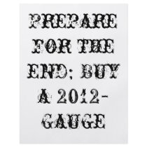 Prepare for the end; Buy a 2012-Gauge Flyers
