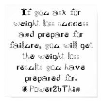 Prepare for Weight Loss Success posters by Power2BThin Prepare for Weight Loss Success posters