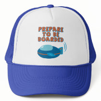 Prepare To Be Boarded hats by toxiferous Prepare To Be Boarded hats