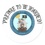 Prepare to be Boarded Pirates Round Stickers