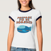 Prepare To Be Boarded T-Shirt by toxiferous Prepare To Be Boarded T-Shirt