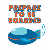 Prepare To Be Boarded T-Shirt by toxiferous Prepare To Be Boarded T-Shirt