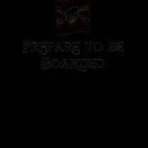 prepare to be boarded t-shirts