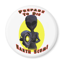 Prepare to die Earth Scum Magnet
