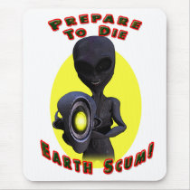 Prepare to die Earth Scum Mousepad