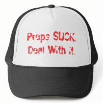 Preps SUCK. Deal With it. hats