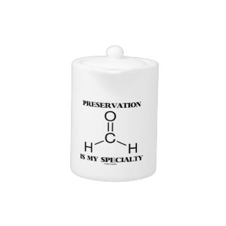 Preservation Is My Specialty Formaldehyde Molecule