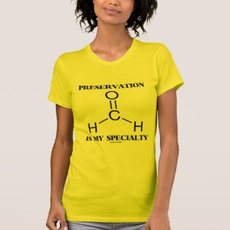 Preservation Is My Specialty Formaldehyde Molecule T Shirts