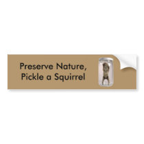 Preserve Nature, Pickle a Squirrel bumper stickers