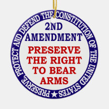 Preserve The Right to Bear Arms ( 2nd Amendment ) Christmas Ornament