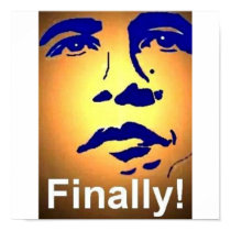 PRESIDENT BARACK OBAMA FINALLY posters