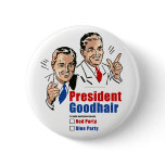 President Goodhair Pinback Buttons