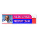 President Obama Bumper Sticker bumper stickers