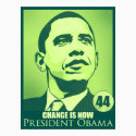 President Obama, Change is Now Green Poster posters