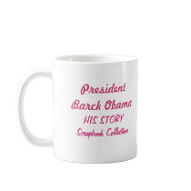 President Obama HIS STORY Scrapbook Collection Mugs