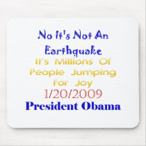 President Obama- Not An Earthquake mousepads by SherryHolderHunt President Obama- Not An Earthquake mousepads