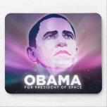 President Obama PRESIDENT OF SPACE Mouse Pads