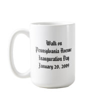 President Obama WALK ON PENNSYLVANIA AVE mugs by Obama_Keepsakes President Obama WALK ON PENNSYLVANIA AVE mugs