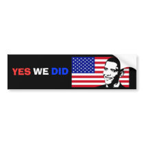President Obama - Yes We Did bumper stickers by colinbowman President Obama - Yes We Did bumper stickers
