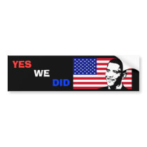President Obama - Yes We Did bumper stickers by colinbowman President Obama - Yes We Did bumper stickers