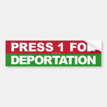 Press 1 for Deportation Bumper Stickers