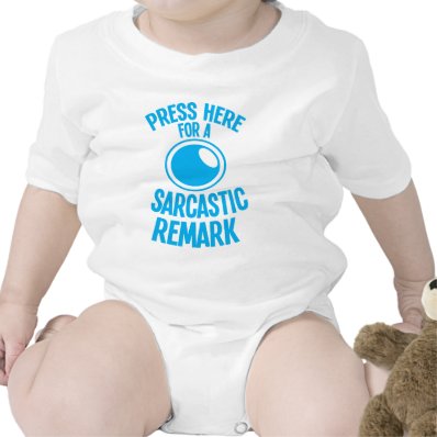 press here for a sarcastic remark funny sarcasm baby bodysuits