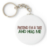 Pretend I'M A Tree Hug Me Key Chain