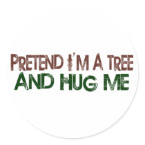 Pretend I'M A Tree Hug Me stickers