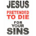 Pretended To Die t-shirts