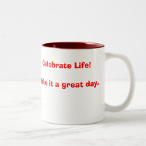 PrettierYou, Celebrate Life!Make it a great day. mugs
